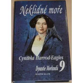 Harrod-Eagles Cynthia - Dynastie Morlandů 9: Neklidné moře