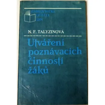Literární biografie Talyzinová N. F. - Utváření poznávacích činností žáků