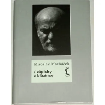 Literární biografie Macháček Miroslav - Zápisky z blázince