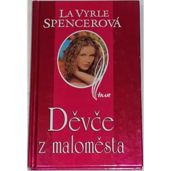 Spencerová La Vyrle - Děvče z maloměsta