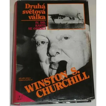 Literární biografie Churchill Winston S. - Druhá světová válka IV. díl Karta se obrací