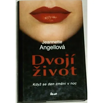 Literární biografie Angellová Jeannette - Dvojí život