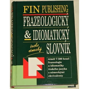 Encyklopedie Česko-německý frazeologický & idiomatický slovník