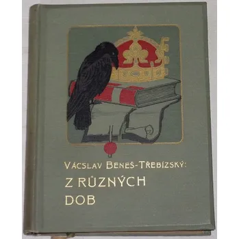 Literární biografie Třebízský Vácslav Beneš - Z různých dob IV.