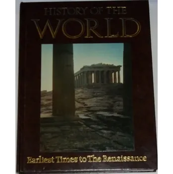 Encyklopedie History of the World - Earliest Times to The Renaissance