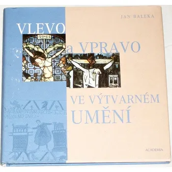 Literární biografie Baleka Jan - Vlevo a vpravo ve výtvarném umění