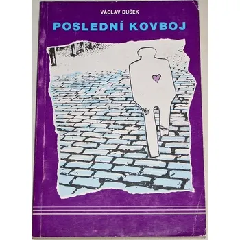 Dušek Václav - Poslední kovboj