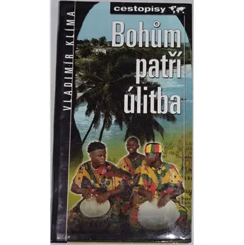 Literární cestopis Klíma Vladimír - Bohům patří úlitba