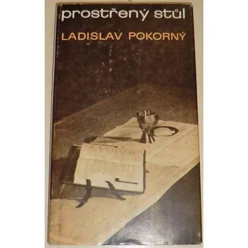 Literární biografie Pokorný Ladislav - Prostřený stůl