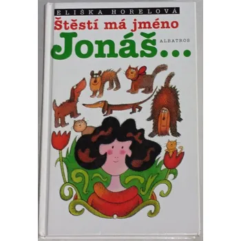 Horelová Eliška - Štěstí má jméno Jonáš
