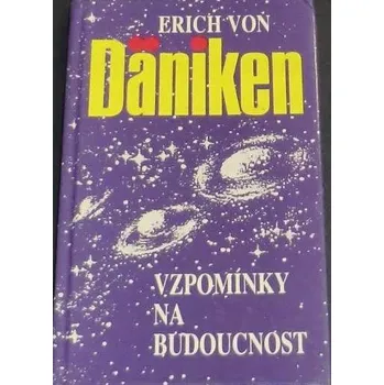 Literární biografie von Daniken Erich - Vzpomínky na budoucnost