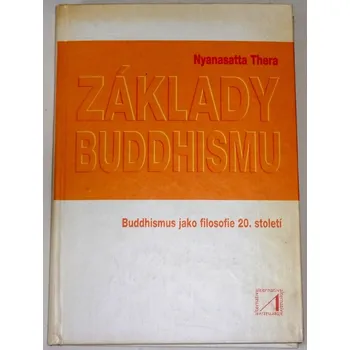 Thera Myanasatta - Základy Buddhismu