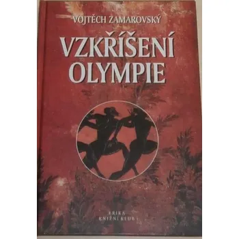 Zamarovský Vojtěch - Vzkříšení Olympie