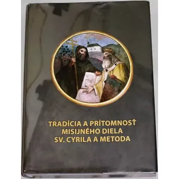 Tradícia a prítomnosť misijného diela sv. Cyrila a Metoda