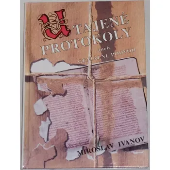 Literární biografie Ivanov Miroslav - Utajené protokoly aneb geniální podvod
