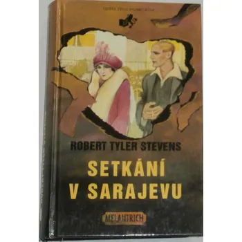Stevens Robert Tyler - Setkání v Sarajevu