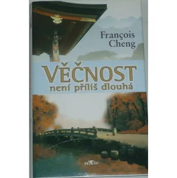 Cheng Francois - Věčnost není příliš dlouhá