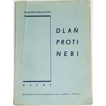 Literární biografie Mikolášek Vladimír - Dlaň proti nebi