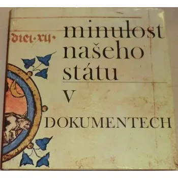 Literární biografie Minulost našeho státu v dokumentech