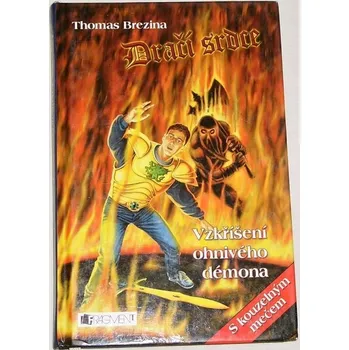 Brezina Thomas - Dračí srdce: Vzkříšení ohnivého démona