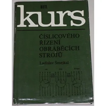 Literární cestopis Šmejkal Ladislav - Kurs číslicového řízení obráběcích strojů
