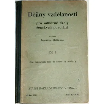 Encyklopedie Mašínová Leontina - Dějiny vzdělanosti pro odborné školy ženských povolání I. díl