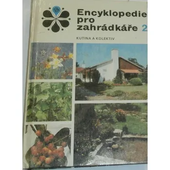 Encyklopedie Kutina a kolektiv - Encyklopedie pro zahradkáře 2