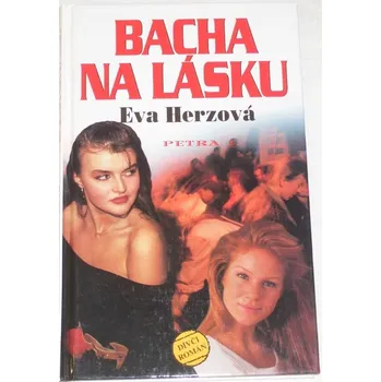 Literární biografie Herzová Eva - Bacha na lásku