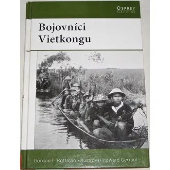 Literární biografie Rottman Gordon L. - Bojovníci Vietkongu