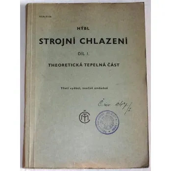 Technika Hýbl Jaroslav - Strojní chlazení díl I. Theoretická tepelná část