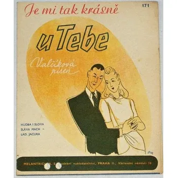 Česká hudba Je mi ták krásně u Tebe (valčíková píseň)