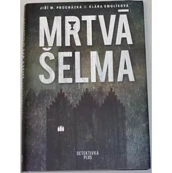 Procházka Jiří W., Smolíková Klára - Mrtvá šelma