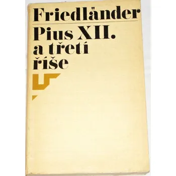 Literární biografie Friedländer Saul - Pius XII. a třetí říše