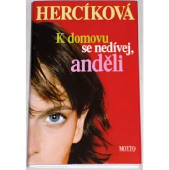 Hercíková Iva - K domovu se nedívej, anděli
