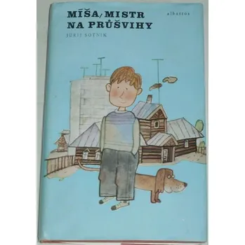 Sotnik Jurij - Míša, mistr na průšvihy
