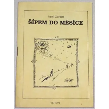 Literární biografie Zdražil Pavel - Šípem do měsíce