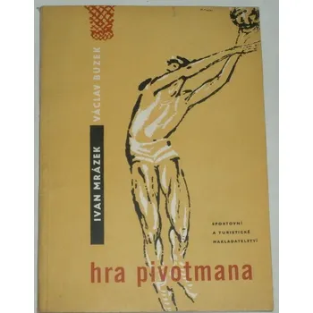 Literární biografie Mrázek Ivan, Buzek Václav - Hra pivotmana