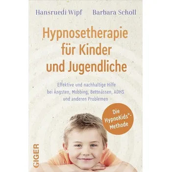 Hypnosetherapie für Kinder und Jugendliche - Wipf, Hansruedi