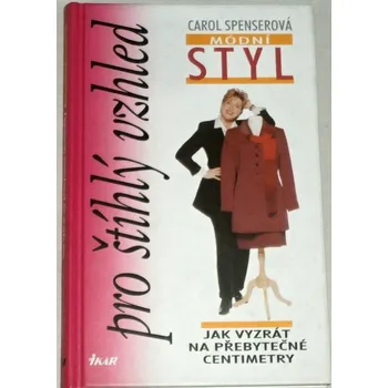 Spenserová Carol - Módní styl pro štíhlý vzhled