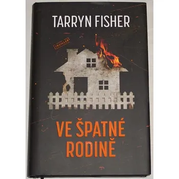 Fisher Tarryn - Ve špatné rodině