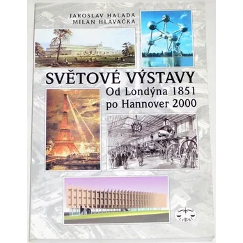 Literární biografie Halada Jaroslav, Hlavačka Milan - Světové výstavy od Londýna 1851 po Hannover 2000
