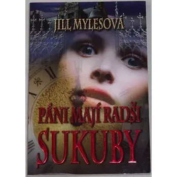 Mylesová Jill - Páni mají radši sukuby