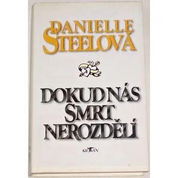 Steelová Danielle - Dokud nás smrt nerozdělí
