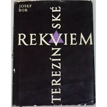 Literární biografie Bor Josef - Terezínské rekviem