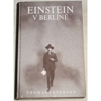 Literární biografie Levenson Thomas - Einstein v Berlíně