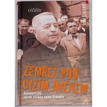 Literární biografie Šindar Jiří - Zemřel pod cizím jménem