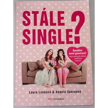 Laneová Laura, Speraová Angela - Stále single?