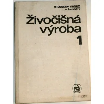 Literární cestopis Frouz Miloslav - Živočišná výroba 1