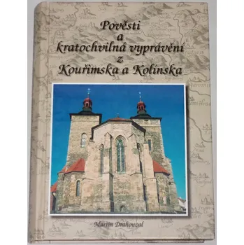 Literární biografie Drahovzal Martin - Pověsti a kratochvilná vyprávění z Kouřimska a Kolínska