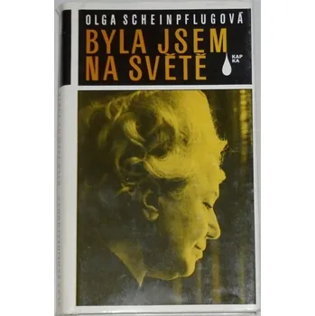 Literární biografie Scheinpflugová Olga - Byla jsem na světě
